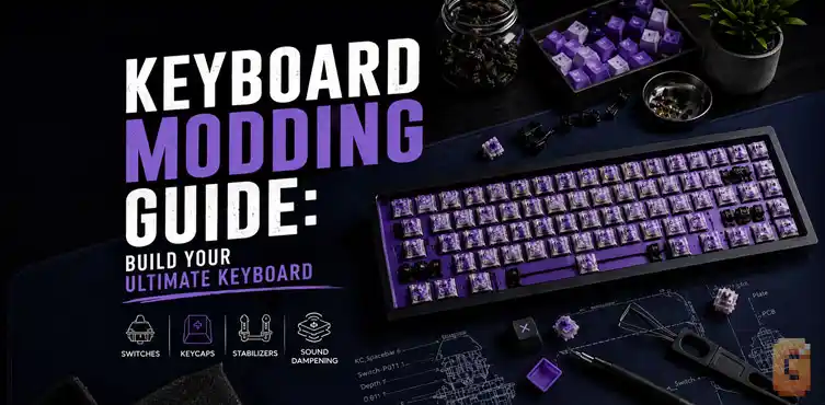 Keyboard Modding Guide: Build Your Ultimate Keyboard