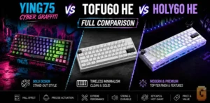 Ying75 Cyber Graffiti vs Tofu60 HE vs Holy60 HE: Full Comparison