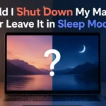Should I Shut Down My MacBook or Leave It in Sleep Mode?