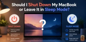 Should I Shut Down My MacBook or Leave It in Sleep Mode?