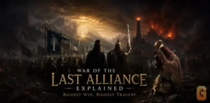 War of the Last Alliance Explained: Biggest Win, Biggest Tragedy