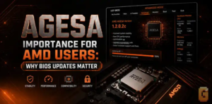 AGESA Importance for AMD Users: Why BIOS Updates Matter